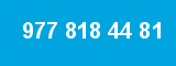 977 818 44 81